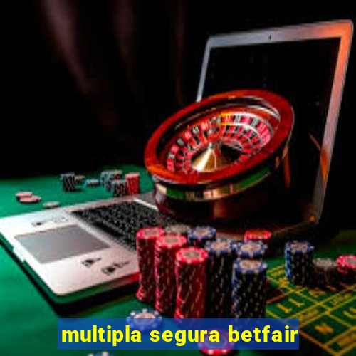 multipla segura betfair